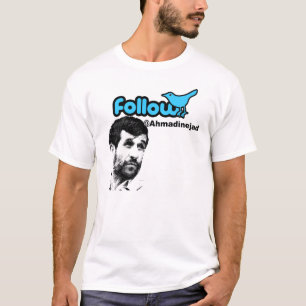 Ahmadinejadを後を追って下さい Tシャツ