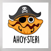 Ahoy-ster Funny Pirate Oyster Pun ポスター (正面)