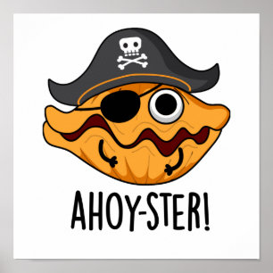 Ahoy-ster Funny Pirate Oyster Pun ポスター