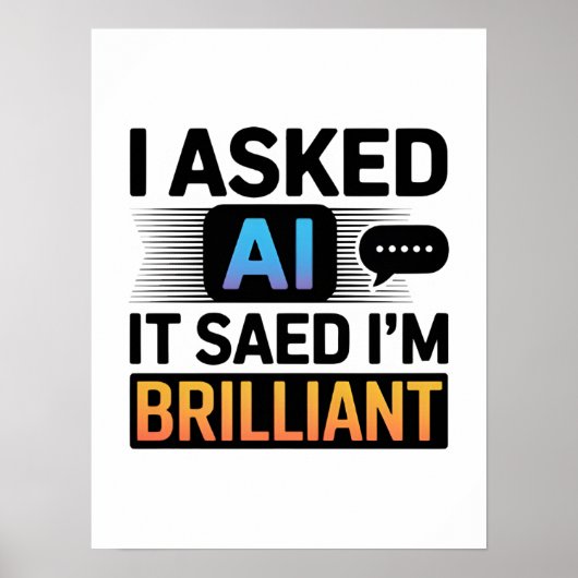 AIが私のことを天才だと言った - 面白いテクノロジー引用 ポスター (正面)