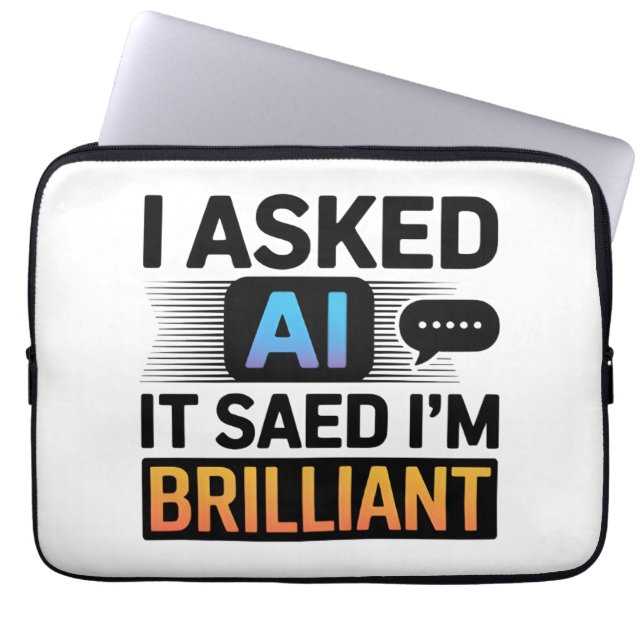 AIが私のことを天才だと言った - 面白いテクノロジー引用 ラップトップスリーブ (正面)