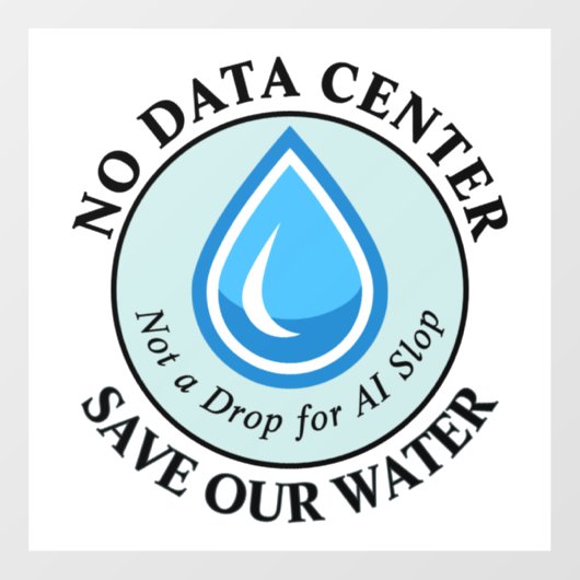 AIには一滴たりとも NO DATA CENTER SAVE OUR WATER ウィンドウサイン (シート)
