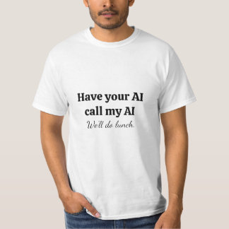 AIにAIを呼ぶよう伝えて Tシャツ