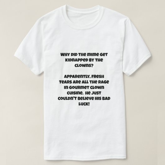 AIのジョークでピエロがMIMEを誘拐する Tシャツ (デザイン正面)