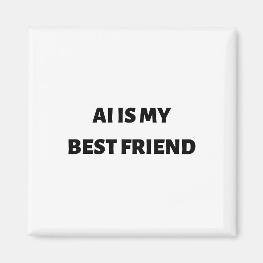 AIは私の友最高の人だ マグネット (正面)