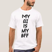 AIは私の親友 Tシャツ (正面)