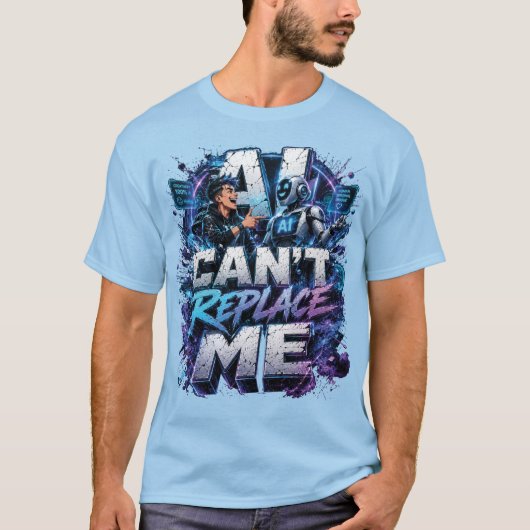 AIは私を置き換えることはできない Tシャツ (正面)