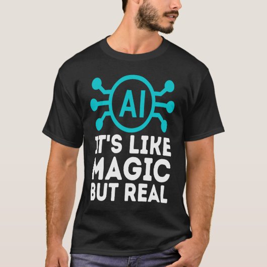 AIは魔法に似た実在が人工知能 Tシャツ (正面)