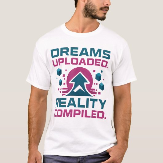 AIスローガンデザイン- Dream Uploaded Reality Compiled Tシャツ (正面)
