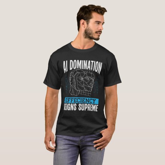 Ai Domination Efficiency Reigns Supreme Backprint  Tシャツ (正面フル)