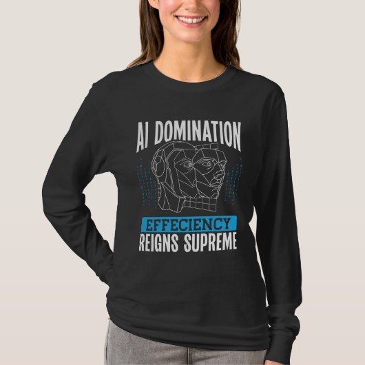 Ai Domination Efficiency Reigns Supreme Backprint  Tシャツ (正面)