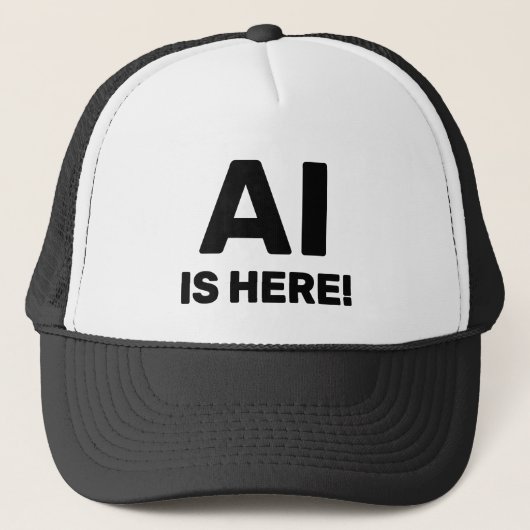 AI Is Here™ Trucker Hat キャップ (正面)