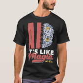 Ai It s Like Magic But Real Computer Science  3 Tシャツ (正面)