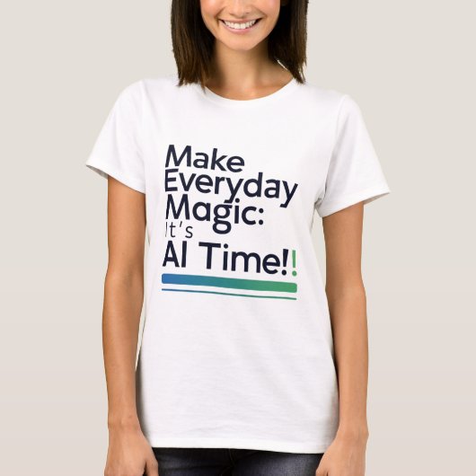 AI Magic Daily Tee – Transform Ordinary Tech Life Tシャツ (正面)
