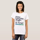 AI Magic Daily Tee – Transform Ordinary Tech Life Tシャツ (正面フル)