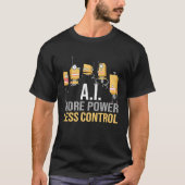 AI More Power Less Control Critical Artificial Int Tシャツ (正面)