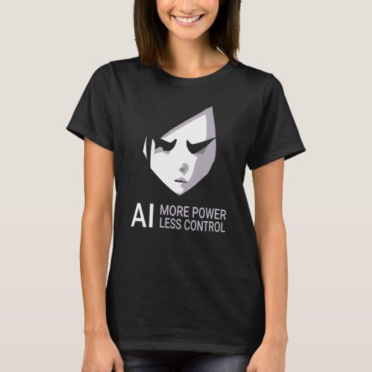 AI More Power Less Control Critical Artificial Int Tシャツ (正面)