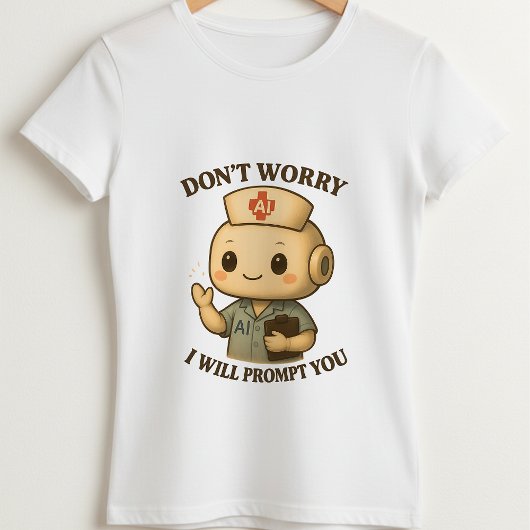 AI Nurse Tee; Prompting Tech Nurse; Gift for Nurse Tシャツ