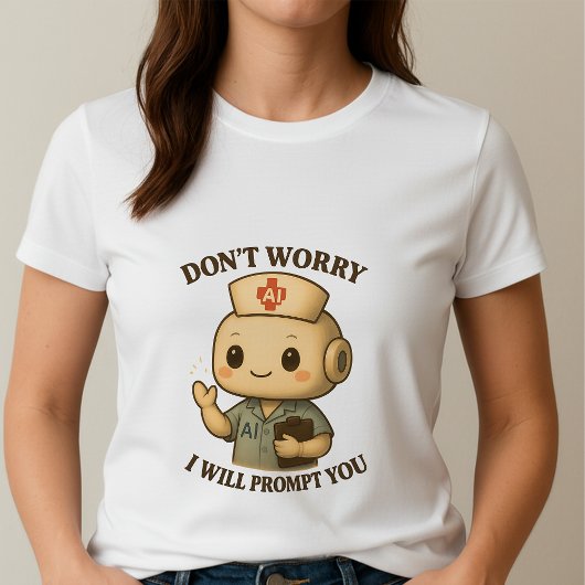 AI Nurse Tee; Prompting Tech Nurse; Gift for Nurse Tシャツ