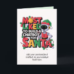 Ai Santa おもしろい Chatbotグリーティングカード企業の シーズンカード<br><div class="desc">友人、家族おもしろいのメンバー、ビジネスのクライアントや同僚のためのチャットボットAiグリーティングテーマカードが必要な場合でも、彼らはこのクリスマスにおもしろいAiチャットボットをテーマにしたグリーティングカードを受け取ることを喜ばしく思う。自分の文字カスタムを内側に追加する。多くのおもしろいデザインから選択。🤖お前はチャットボット、会話Ai、コンパニオンのチャットボット、NLP愛好家か？🤖そもしうして、私に同じ心の魂を見つけたら嬉しい！😄私はchatbotのミーム、chatbotのテンプレート、写真のギフトのコレクションを作成しおもしろいて、Tシャツからシール👕、マグ🖼️、その他のカスタマイズ可能なZazzle製品の範囲でAIに対する愛を共有できるようにAIのコレクションを作成し☕!Chatbotデベロッパ素晴らし、会話AIエンジニア、AIデベロッパ、NLPエンジニア、マシンエンジニア、ダイアログデザイナ、UXデザイナ（Chatbots用）、データサイエンティスト、カスタマーサービスChatbotデベロッパ、仮想アシスタント開発者、AIプロダクトマネージャなど、キャリアを持つ人のためのギフトアイディアを作る。🔗 zazzle.com/collections/funny_christmas_chatbot_t-shirts_and_gifts-119970819392502507 *** copyright 🔗www.chatbotmemes.comここで見てみよう！</div>