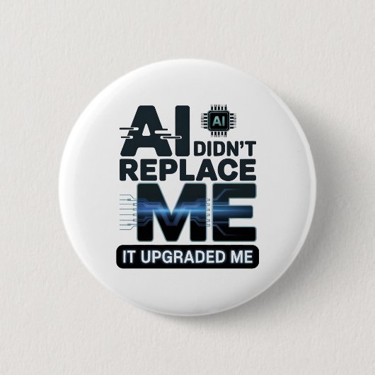 AI Upgrade Quote for Tech Lovers 缶バッジ (正面)