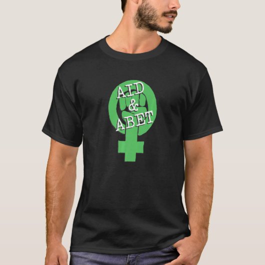Aid And Abet Women's Reproductive Rights Feminist Tシャツ (正面)