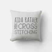 Aida Rather Be Cross Stitching Fun クッション (正面)