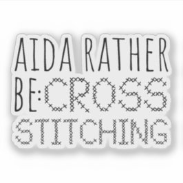 Aida Rather Be Cross Stitching Fun シール