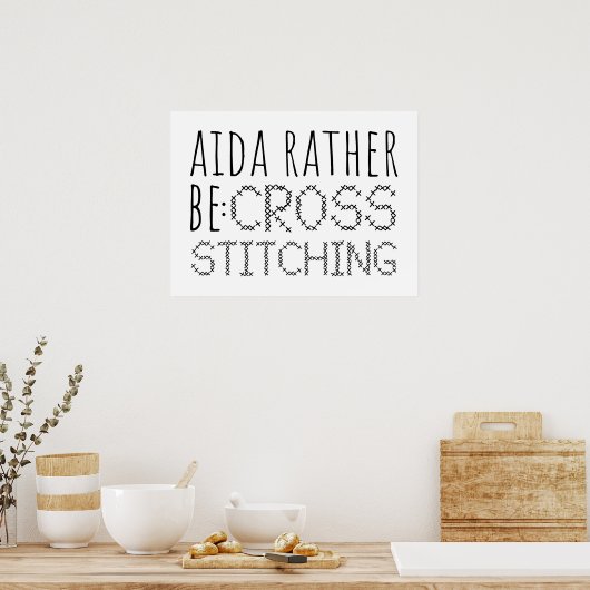 Aida Rather Be Cross Stitching Fun ポスター (キッチン)