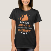 Aikido And Cats Are Cheaper Than A Therapy Men Wom Tシャツ (正面)