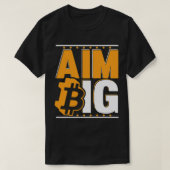 Aim Big Crypto Cryptocurrency Blockchains Bitcoin Tシャツ (デザイン正面)