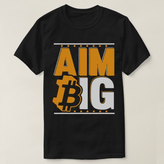 Aim Big Crypto Cryptocurrency Blockchains Bitcoin Tシャツ (デザイン正面)