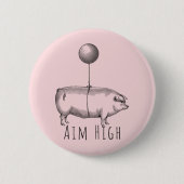 Aim High Cute Pig and Balloon Inspirational 缶バッジ (正面)