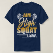 Aim High Squat Low Workout Eercise Motivation  Tシャツ (デザイン正面)