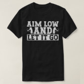 Aim Low And Let It Go  Fisherman Bowfishing  Tシャツ (デザイン正面)