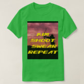 Aim Shoot Swear Repeatグラフィック1 Tシャツ (デザイン正面)