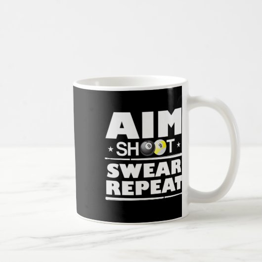 Aim Shoot Swear Repeatビリヤードおもしろいビリヤ コーヒーマグカップ (右)