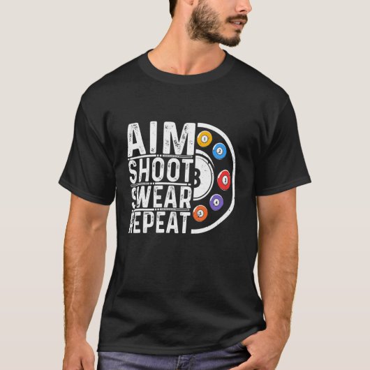 Aim Shoot Swear Repeatビリヤード選手ビリヤード Tシャツ (正面)