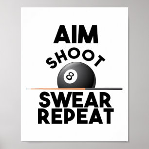 Aim Shoot Swear Repeat – ビリヤードおもしろい- 8ボール ポスター