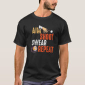 Aim Shoot Swear Repeat Billardsとプール Tシャツ (正面)