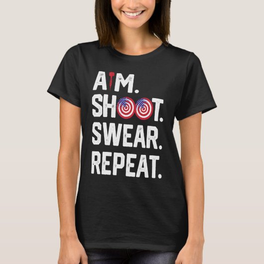 Aim Shoot Swear Repeat Dartboard Target Bullseye   Tシャツ (正面)
