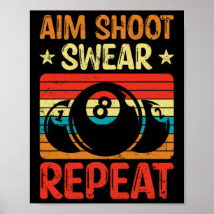 Aim Shoot Swear Repeat I Pool Billiard I Snooker I ポスター