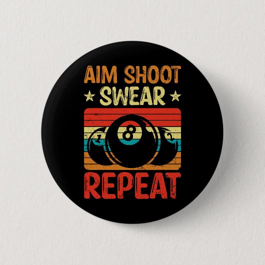 Aim Shoot Swear Repeat I Pool Billiard I Snooker I 缶バッジ (正面)