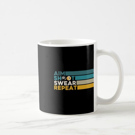 Aim Shoot Swear Repeat Poolビリヤード選手スヌック コーヒーマグカップ (右)