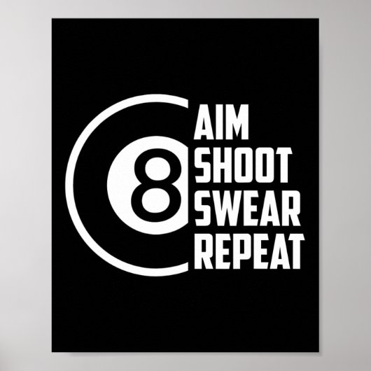 Aim Shoot Swear Repeat Snooker Poolビリヤード遊 ポスター (正面)