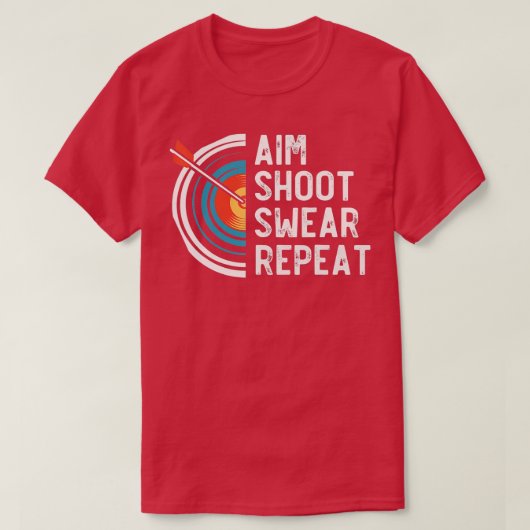 Aim Shoot Swear RepeatArchery Tシャツ (デザイン正面)