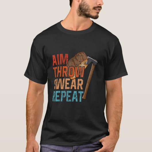 Aim Throw Swear Repeat axe throwing hatchet throwe Tシャツ (正面)