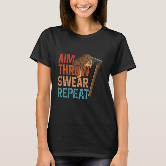Aim Throw Swear Repeat axe throwing hatchet throwe Tシャツ (正面)