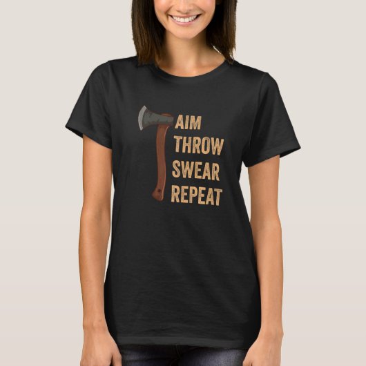Aim Throw Swear Repeat Axe Throwing Lumberjack 1 Tシャツ (正面)