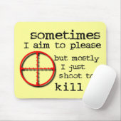 Aim To Please, Shoot To Kill 楽しいマウスパッドのユーモア マウスパッド (マウス)